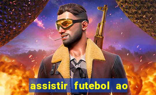 assistir futebol ao vivo multi canais